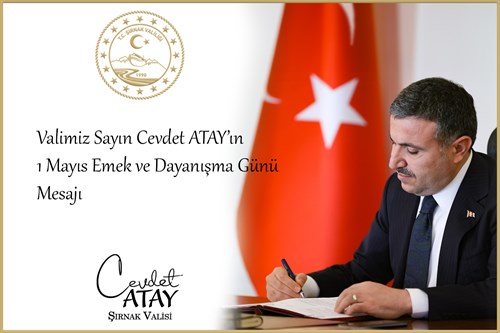 Valimiz Sayın Cevdet ATAY'ın 1 Mayıs Emek ve Dayanışma Günü Mesajı