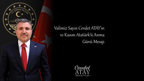 Valimiz Sayın Cevdet ATAY’ın 10 Kasım Atatürk’ü Anma Günü Mesajı