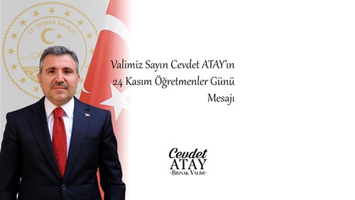 Valimiz Sayın Cevdet ATAY'ın 24 Kasım Öğretmenler Günü Mesajı