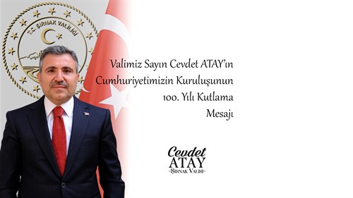Valimiz Sayın Cevdet ATAY’ın Cumhuriyetimizin Kuruluşunun 100. Yılı Kutlama Mesajı
